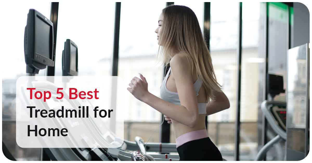 Top 5 Best Treadmill for Home